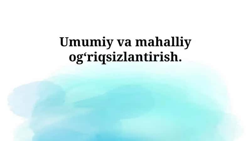 Anesteziyaning Umumiy va Mahalliy Turatlari