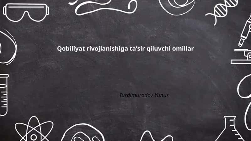 Qobiliyat rivojlanishiga taʼsir qiluvchi omillar