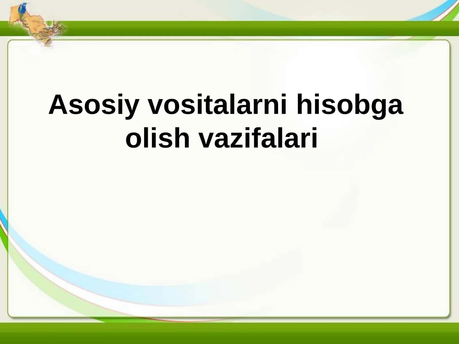 Asosiy vositalarni hisobga olish vazifalari