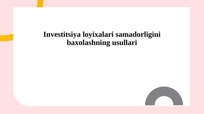 Investitsiya loyixalari samadorligini baxolashning usullari