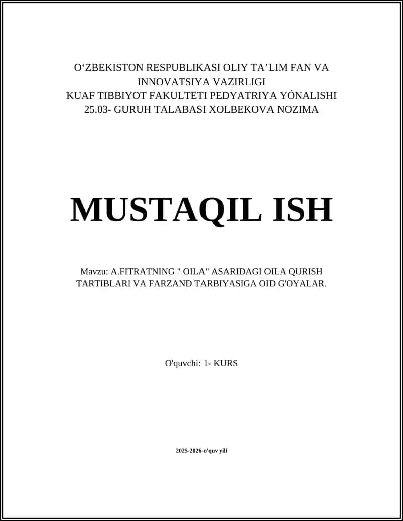 A.FITRATNING " OILA" ASARIDAGI OILA QURISH TARTIBLARI VA FARZAND TARBIYASIGA OID G'OYALAR