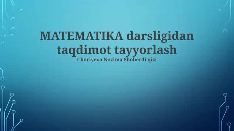 MATEMATIKA darsligidan taqdimot tayyorlash