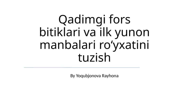 Qadimgi fors bitiklari va ilk yunon manbalari roʻyxatini tuzish