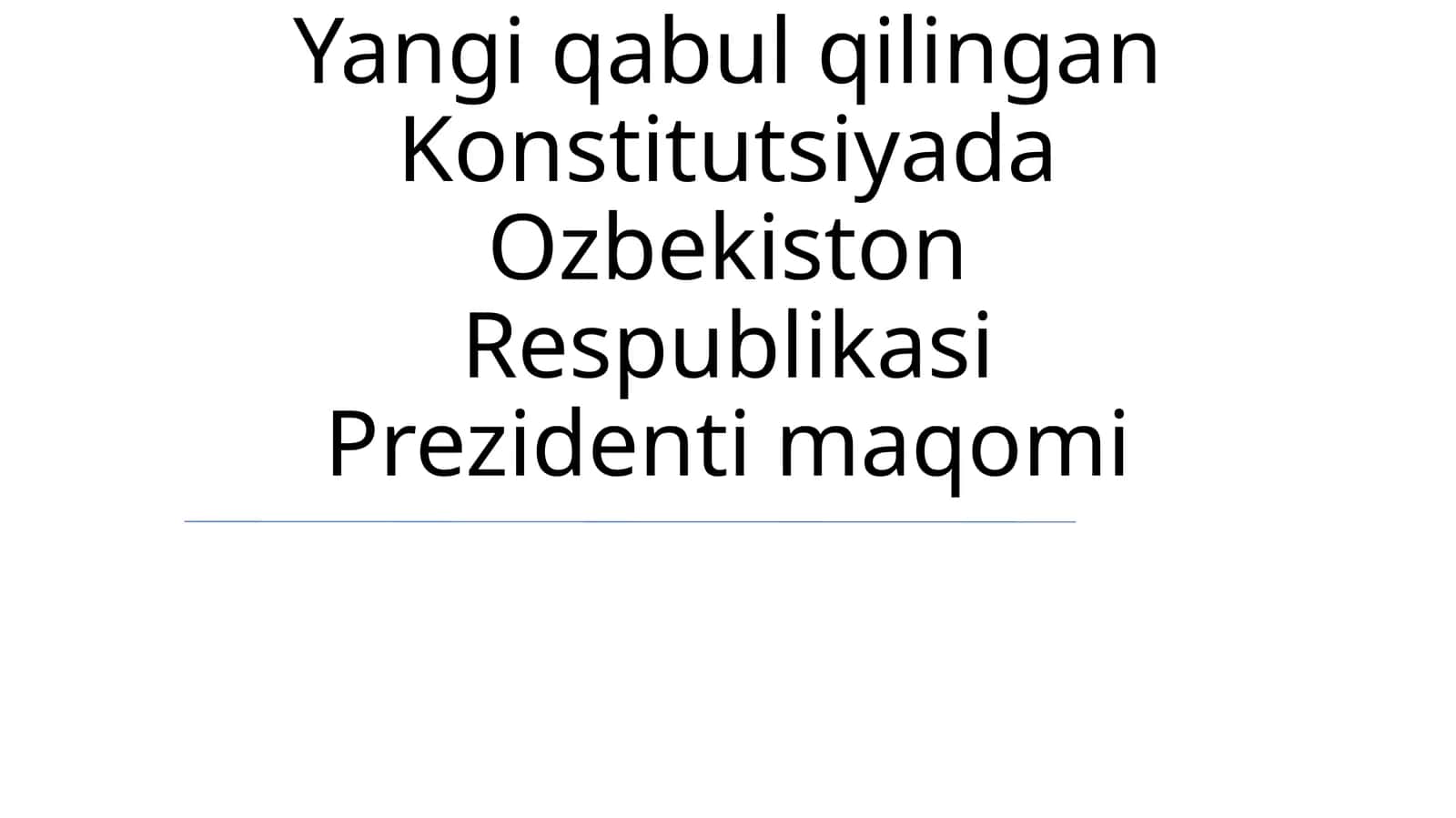 Yangi qabul qilingan Konstitutsiyada Ozbekiston Respublikasi Prezidenti maqomi