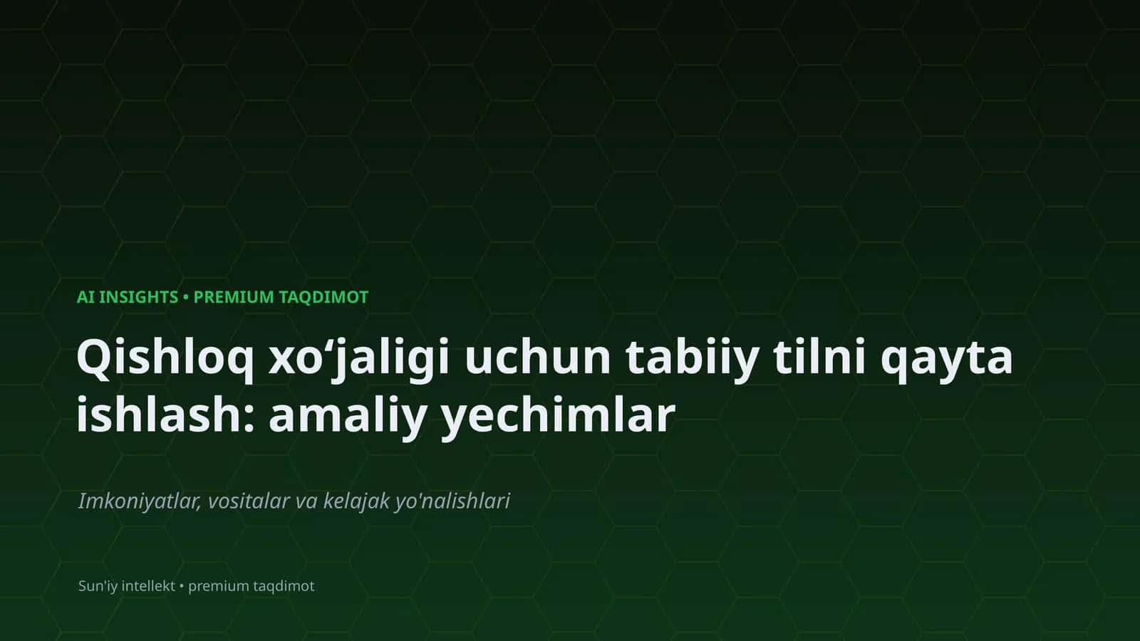 Qishloq xoʻjaligi uchun tabiiy tilni qayta ishlash: amaliy yechimlar