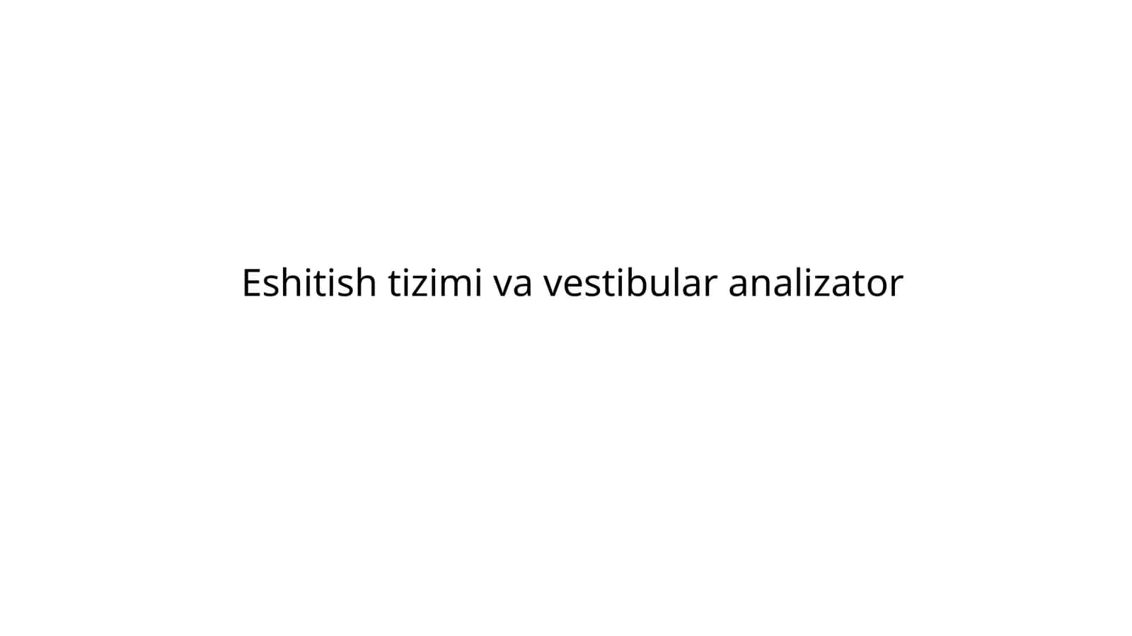 Eshitish tizimi va vestibular analizator