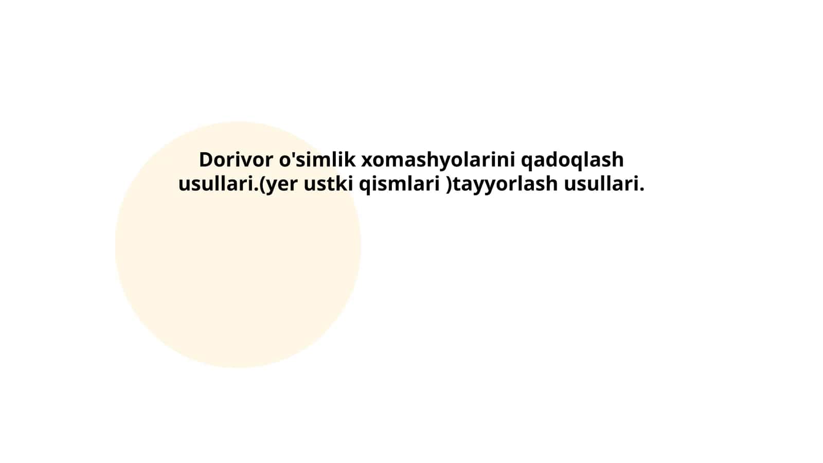 Dorivor o'simlik xomashyolarini qadoqlash usullari.(yer ustki qismlari )tayyorlash usullari