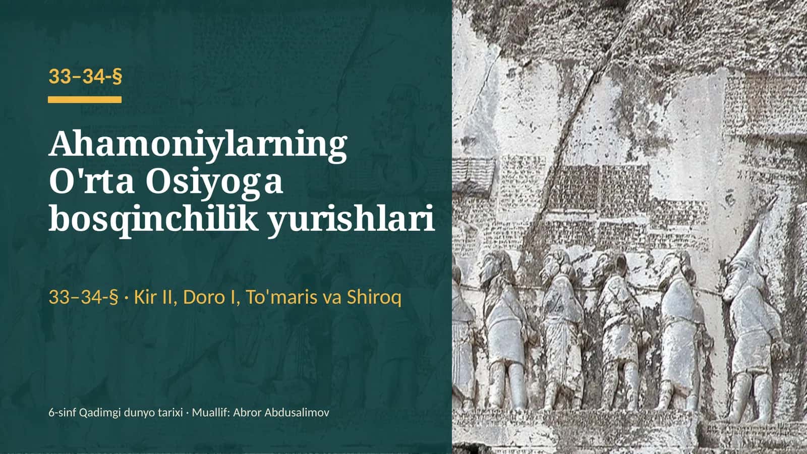Ahamoniylarning O'rta Osiyoga bosqinchilik yurishlari (33–34-§) — 6-sinf Qadimgi dunyo tarixi taqdimoti