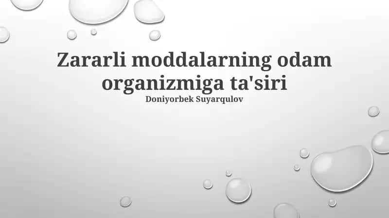 Zararli moddalarning odam organizmiga ta'siri