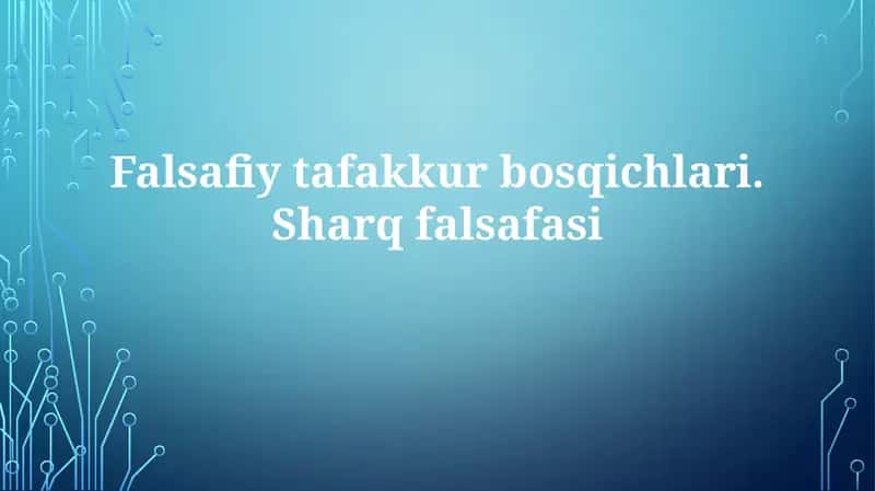 Falsafiy tafakkur bosqichlari.Sharqfalsafasi
