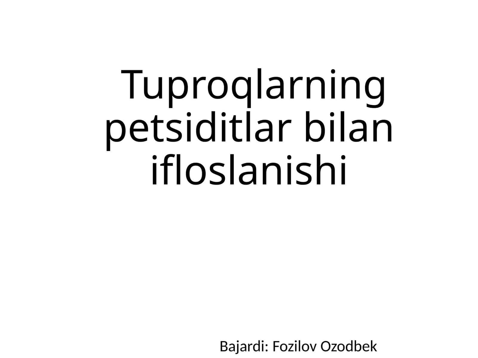 Tuproqlarning petsiditlar bilan ifloslanishi