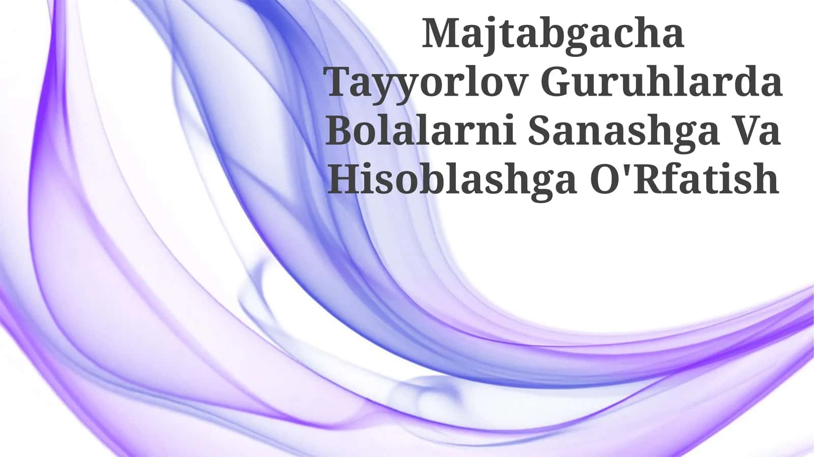 Majtabgacha Tayyorlov Guruhlarda Bolalarni Sanashga Va Hisoblashga O'Rfatish
