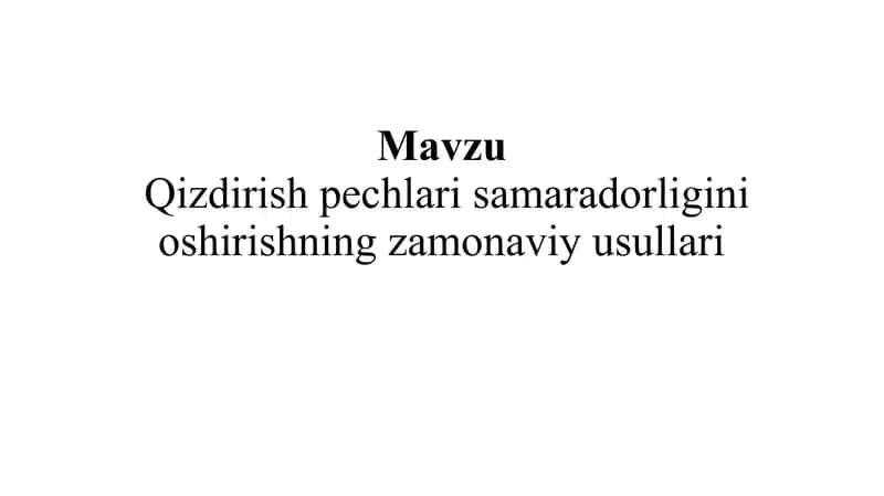 Qizdirish pechlari samaradorligini oshirishning zamonaviy usullari