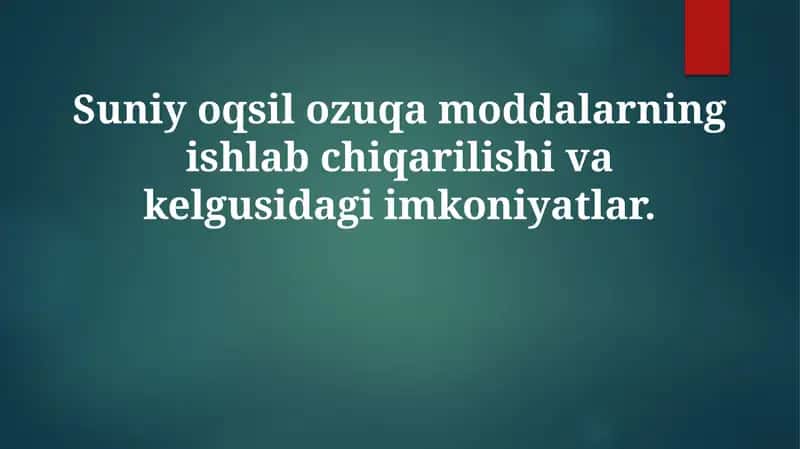 Suniyoqsilozuqamoddalarningishlabchiqarilishivakelgusidagiimkoniyatlar