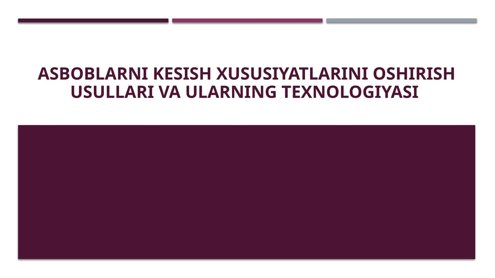 Asboblarni kesish xususiyatlarini oshirish usullari va ularning texnologiyasi