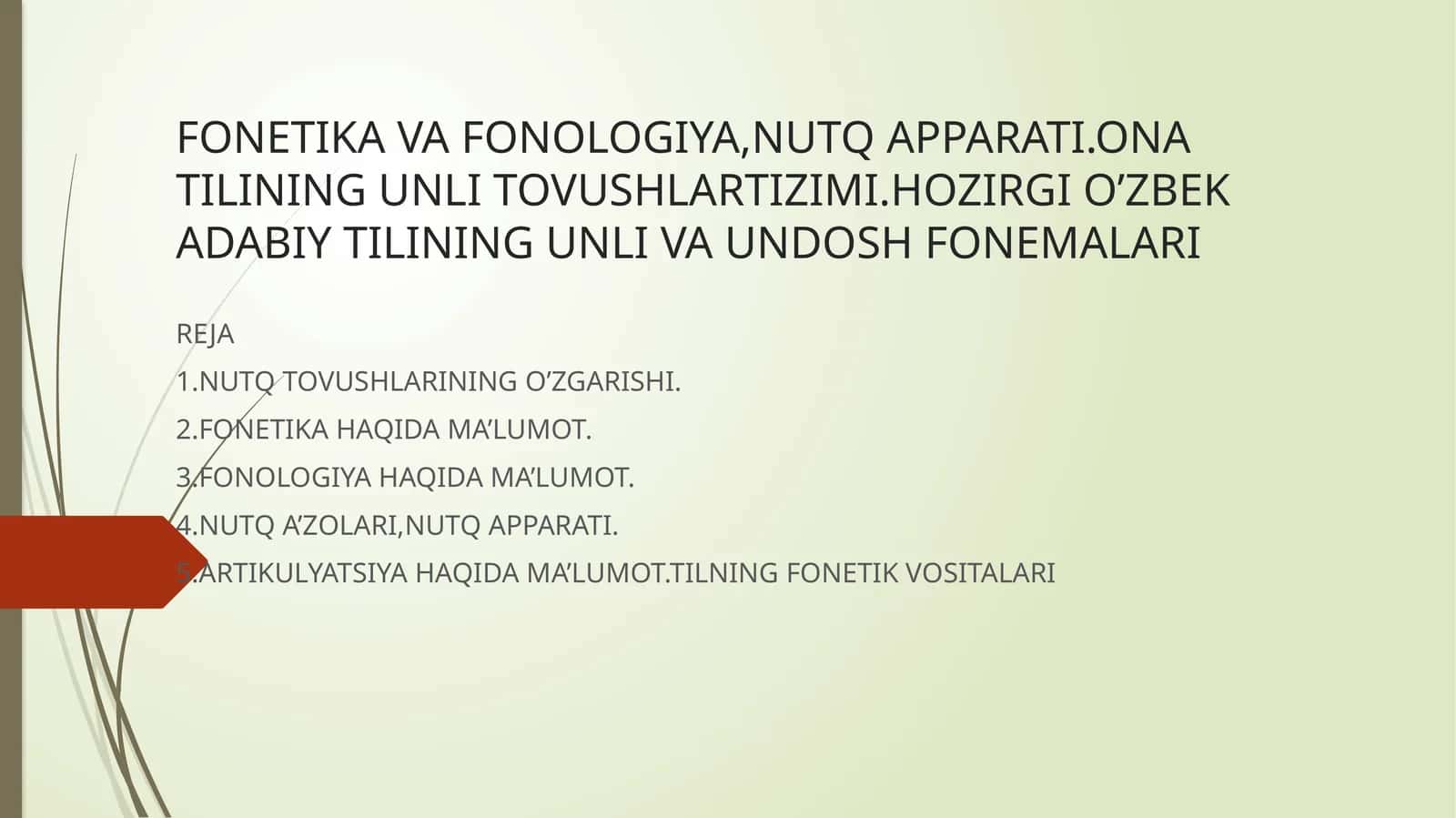 FONETIKA VA FONOLOGIYA,NUTQ APPARATI.ONA TILINING UNLI TOVUSHLARTIZIMI.HOZIRGI O’ZBEK ADABIY TILINING UNLI VA UNDOSH FONEMALARI