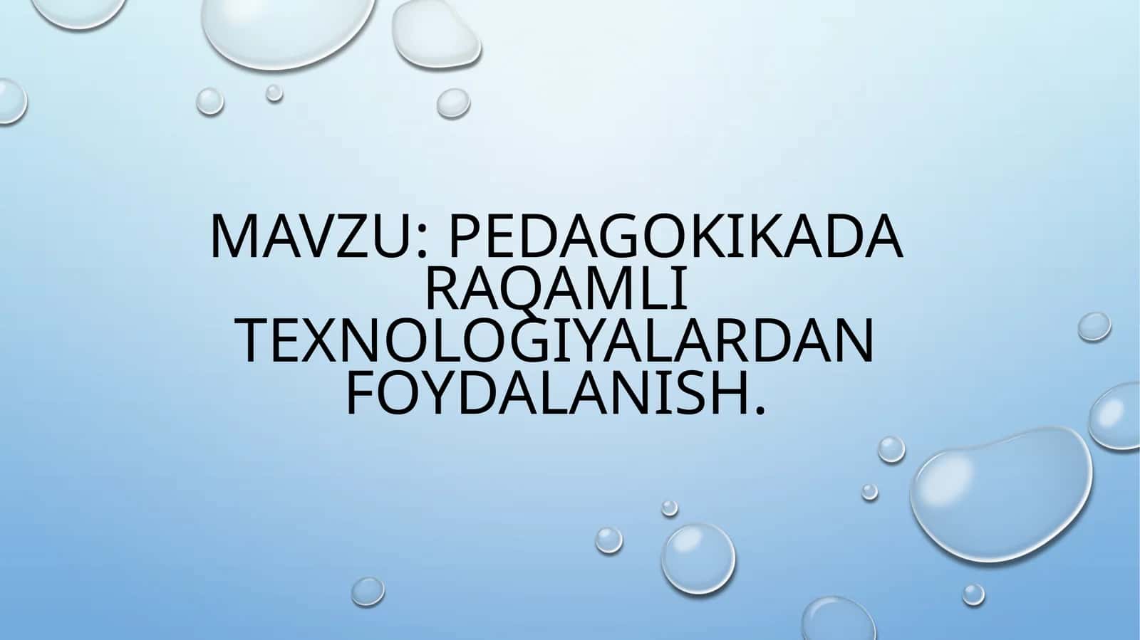 pedagokikada raqamli texnologiyalardan foydalanish
