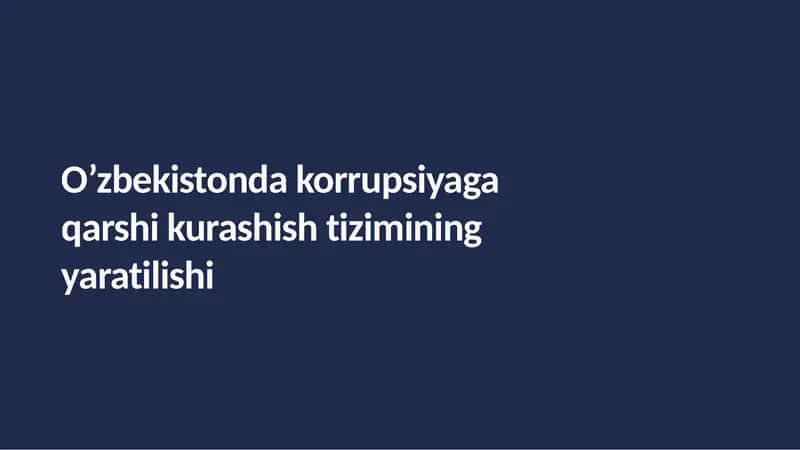 O’zbekistonda korrupsiyaga qarshi kurashish tizimining yaratilishi