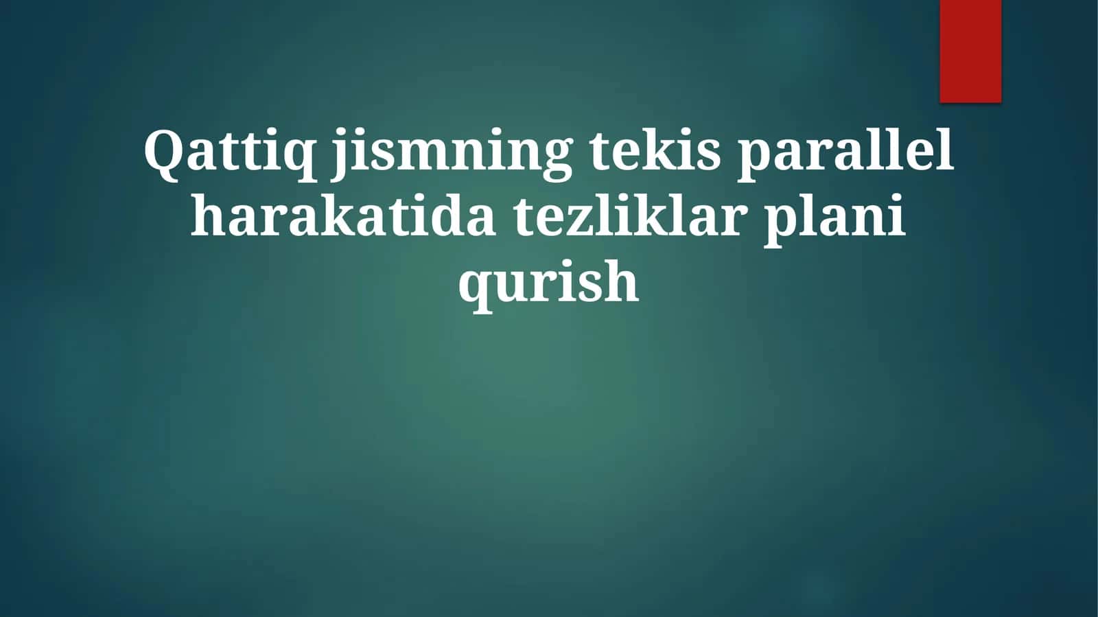 Qattiqjismning tekis parallel harakatida tezliklar plani qurish
