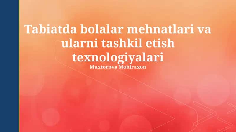 Tabiatda bolalar mehnatlari va ularni tashkil etish texnologiyalari