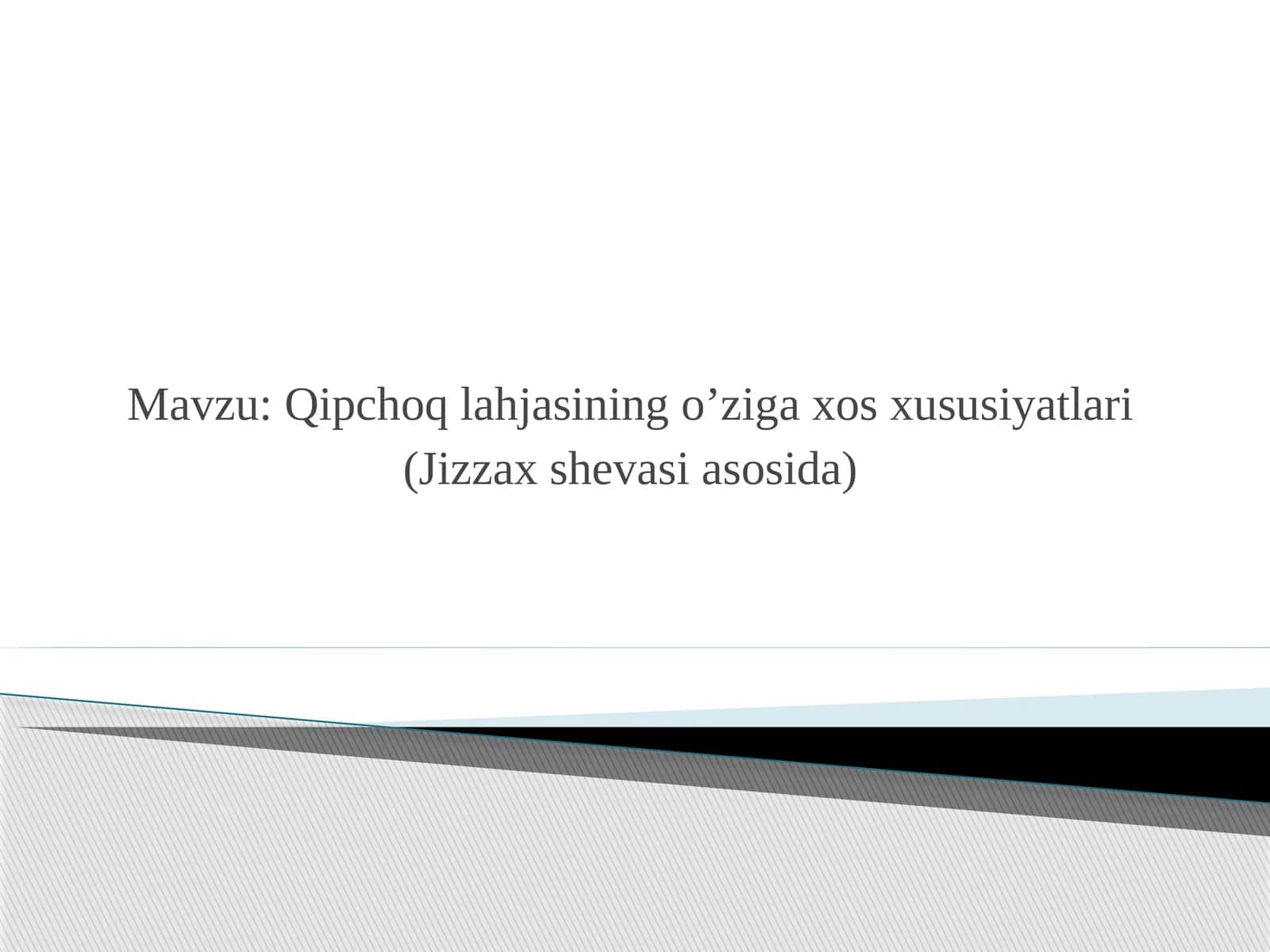 Qipchoq lahjasining o’ziga xos xususiyatlari (Jizzax shevasi asosida)