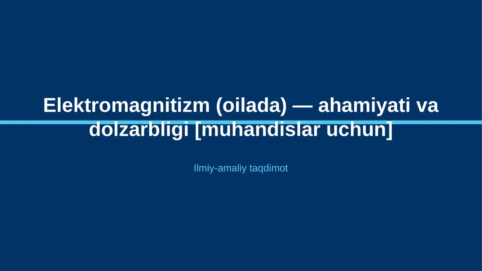 Elektromagnitizm (oilada) — ahamiyati va dolzarbligi [muhandislar uchun]