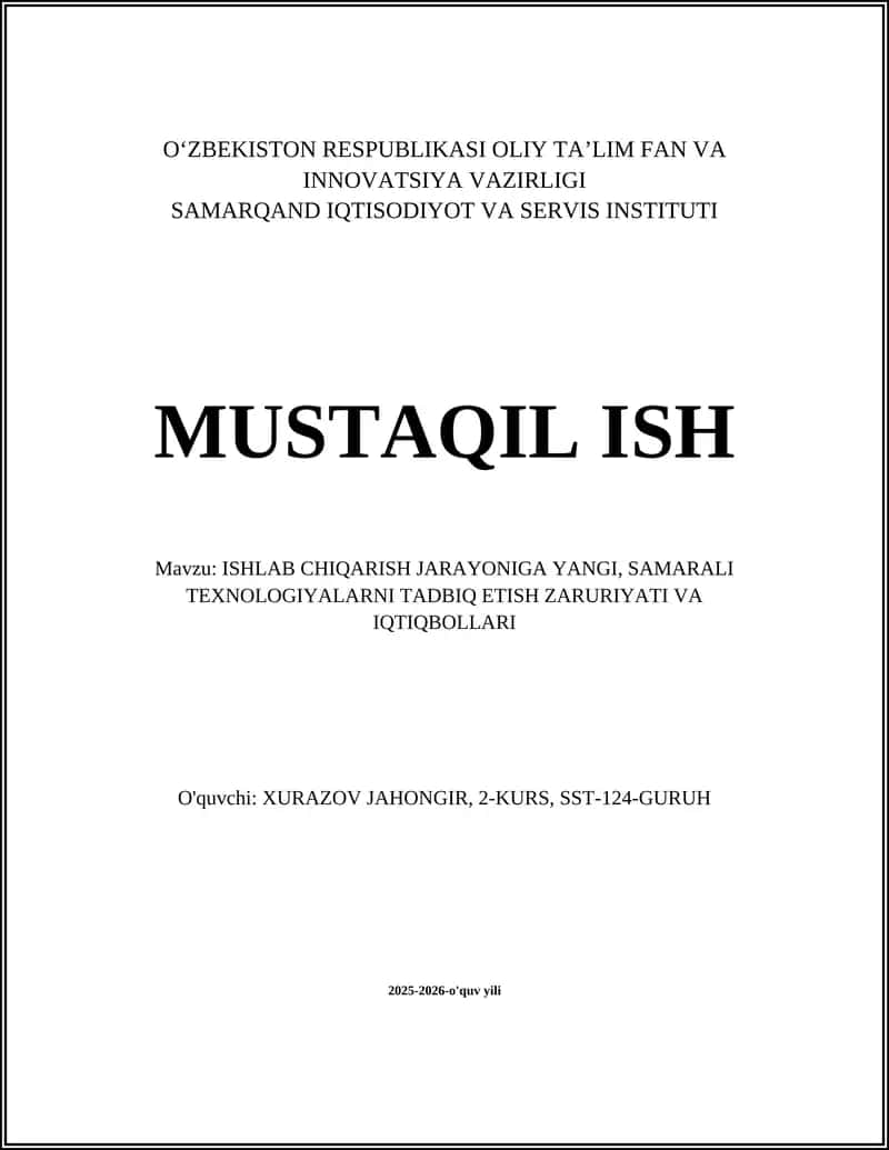 ISHLAB CHIQARISH JARAYONIGA YANGI, SAMARALI TEXNOLOGIYALARNI TADBIQ ETISH ZARURIYATI VA IQTIQBOLLARI