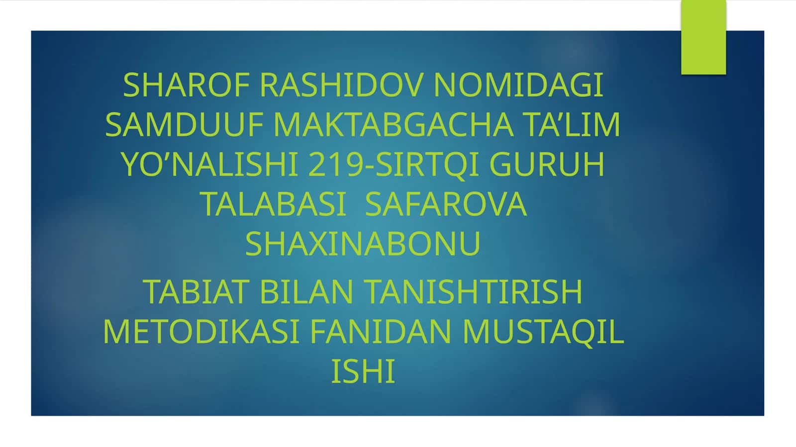 Sharof Rashidov nomidagi SamDUU F Maktabgacha ta'lim yo'nalishi 219-sirtqi guruhi talabasi Safarova Shaxinabonu