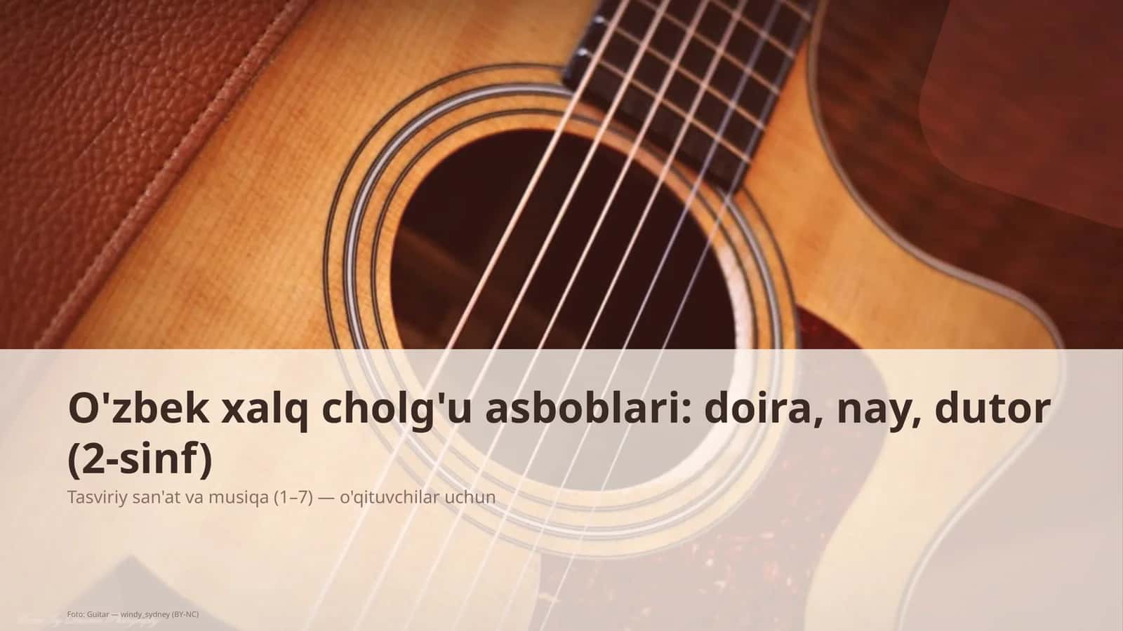 O'zbek xalq cholg'u asboblari: doira, nay, dutor (2-sinf)