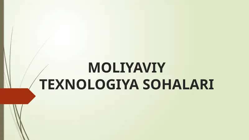 MOLIYAVIY TEXNOLOGIYA SOHALARI