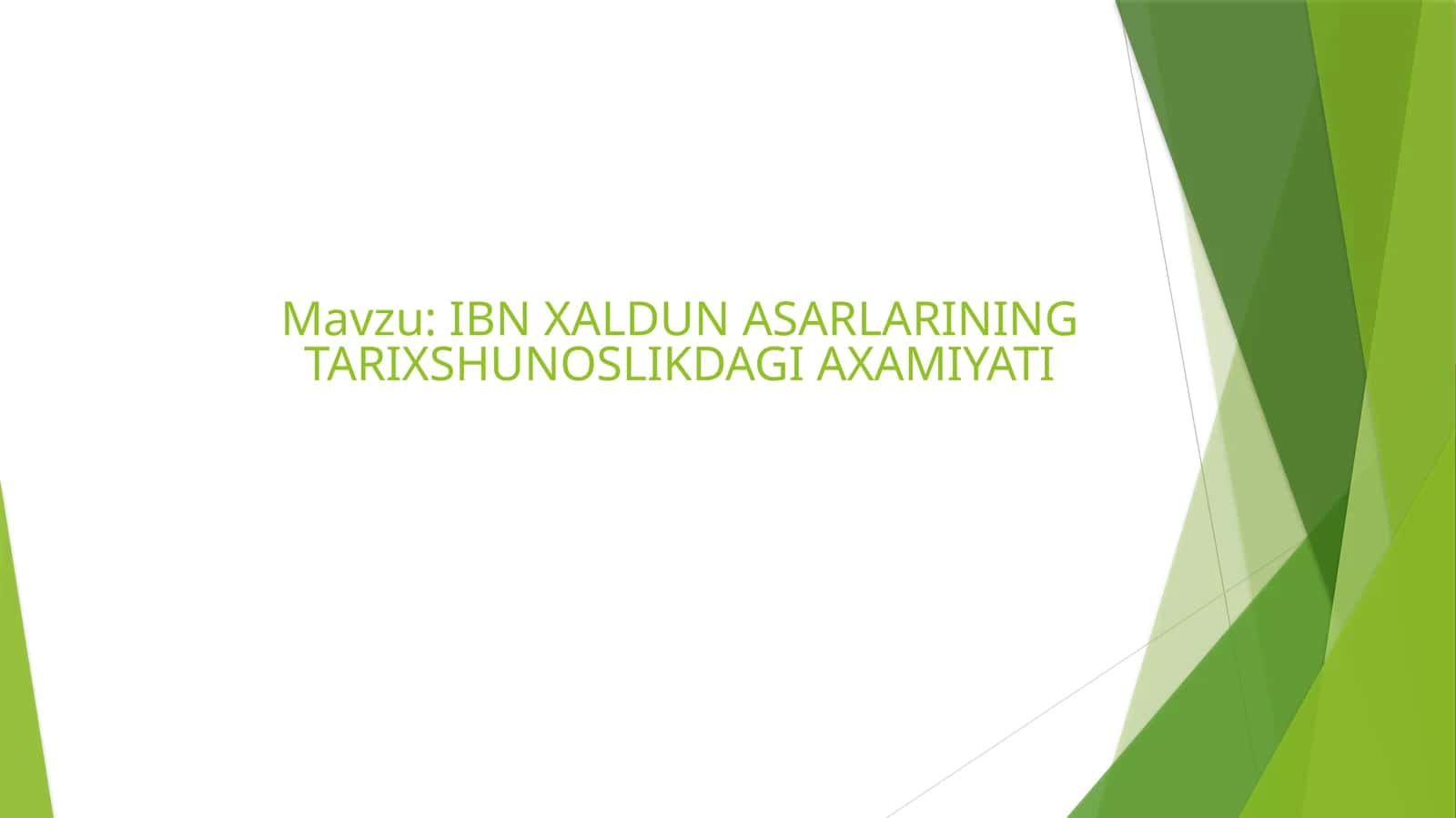 IBN XALDUN ASARLARINING TARIXSHUNOSLIKDAGI AXAMIYATI