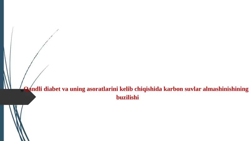 Qandli diabet va uning asoratlarini kelib chiqishida karbon suvlar almashinishining buzilishi