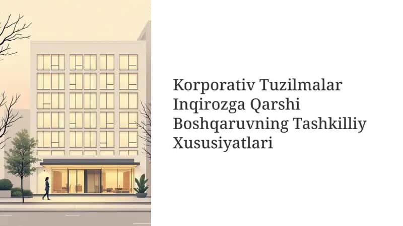 Korporativ Tuzilmalar Inqirozga Qarshi Boshqaruvning Tashkilliy Xususiyatlari