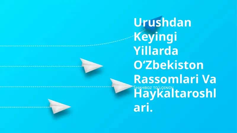 Urushdan Keyingi Yillarda OʻZbekiston Rassomlari Va Haykaltaroshlari