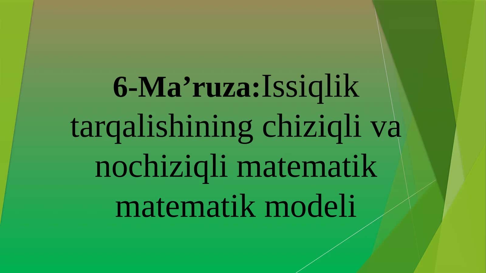 Issiqliktarqalishining chiziqli va no-chiziqli matematik modeli