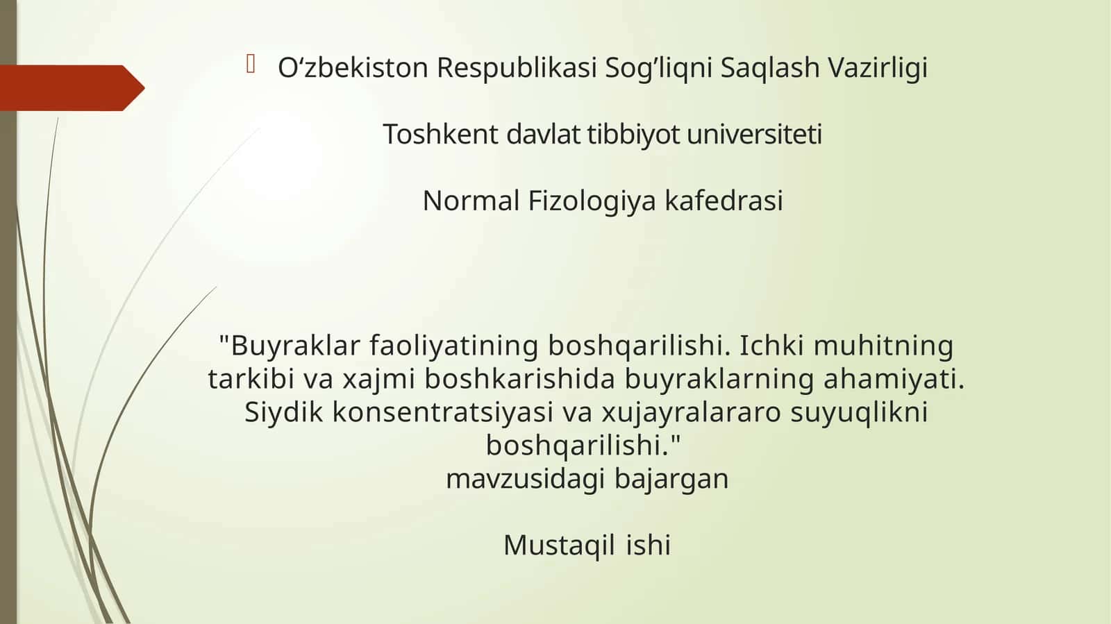Buyraklar faoliyatining boshqarilishi. Ichki muhitning tarkibi va xajmi boshkarishida buyraklarning ahamiyati. Siydik konsentratsiyasi va xujayralararo suyuqlikni boshqarilishi