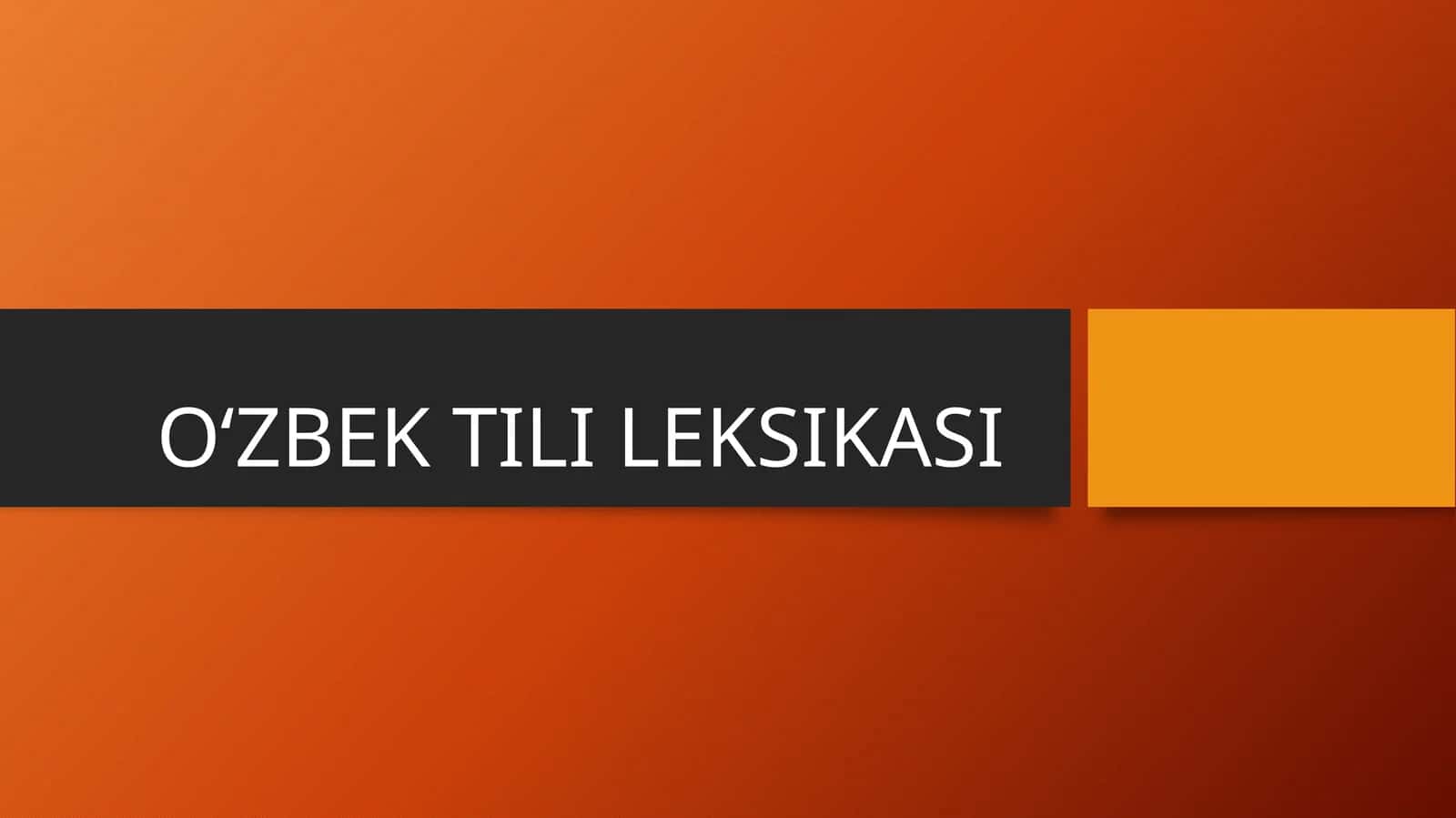 O‘ZBEK TILI LEKSIKASI