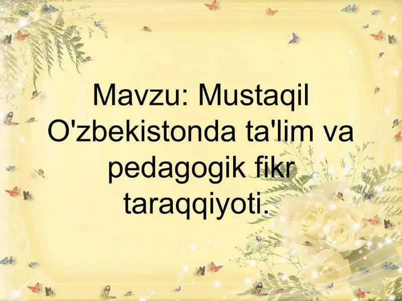 Mustaqil O'zbekistonda ta'lim va pedagogik fikr taraqqiyoti