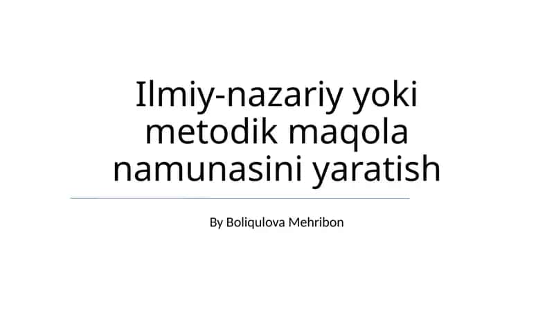 Ilmiy-nazariy yoki metodik maqola namunasini yaratish