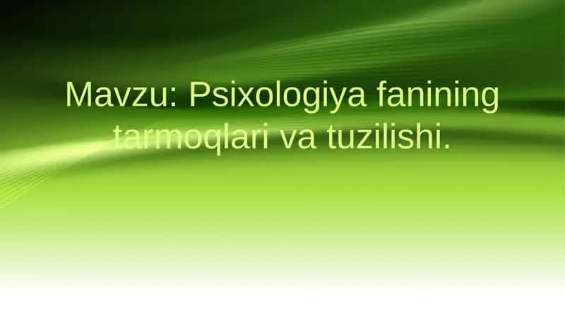 Psixologiya fanining tarmoqlari va tuzilishi