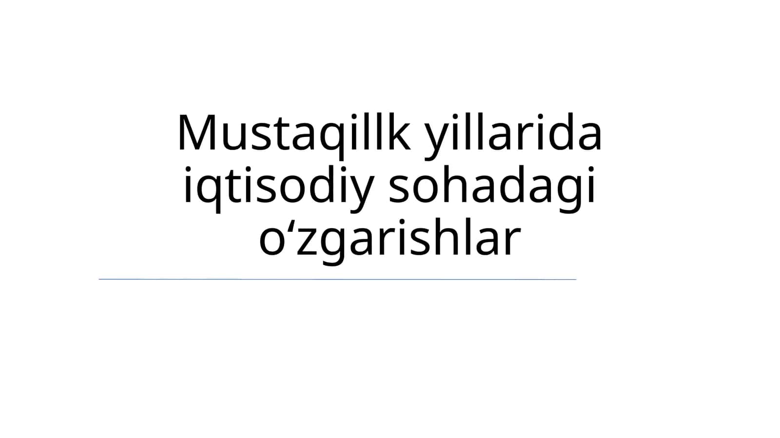 Mustaqillik yillarida iqtisodiy sohadagi oʻzgarishlar