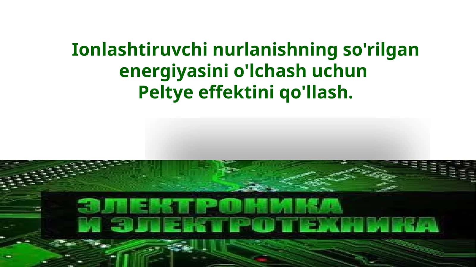 Ionlashtiruvchi nurlanishning so'rilgan energiyasini o'lchash uchun