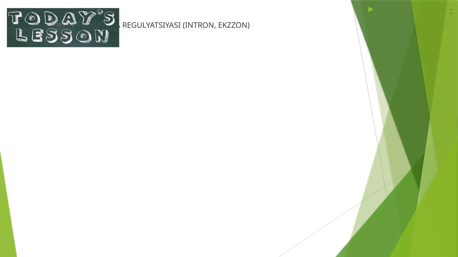 GEN EKSPRESSIYASI VA REGULYATSIYASI (INTRON, EKZZON)