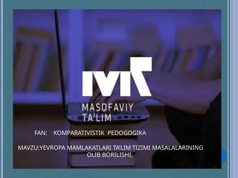 Yevropa mamlakatlari ta'lim tizimi masalalarining olib borilishi
