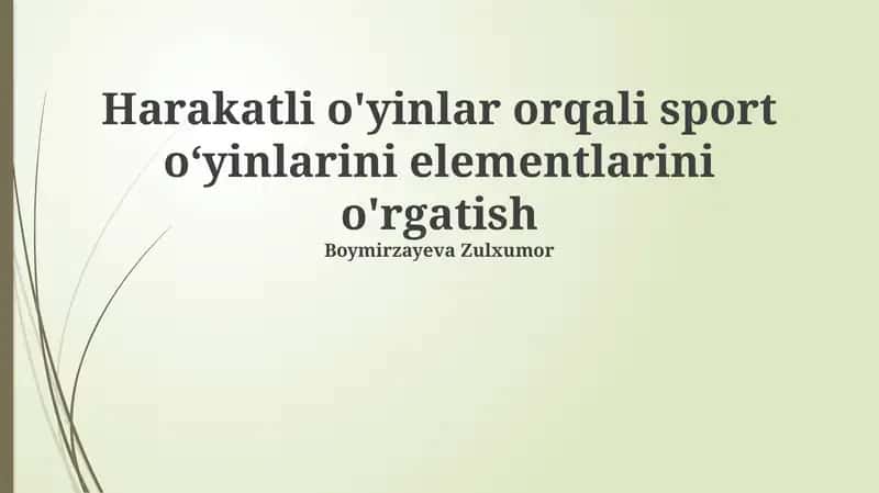 Harakatli o'yinlar orqali sport oʻyinlarini elementlarini o'rgatish