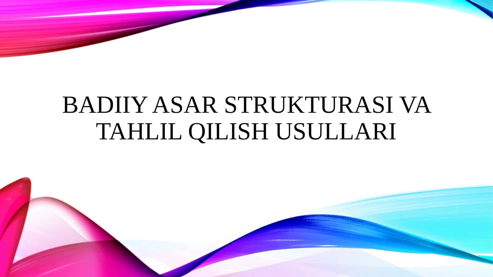 Badiiy asar strukturasi va tahlil qilish usullari