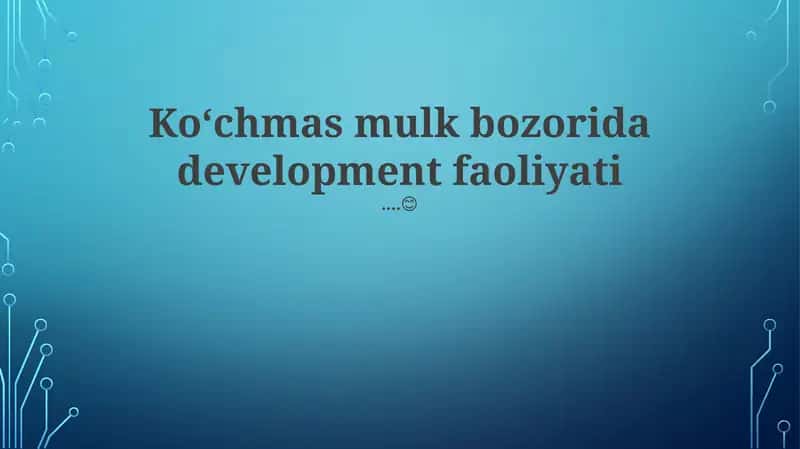 Koʻchmas mulk bozorida development faoliyati