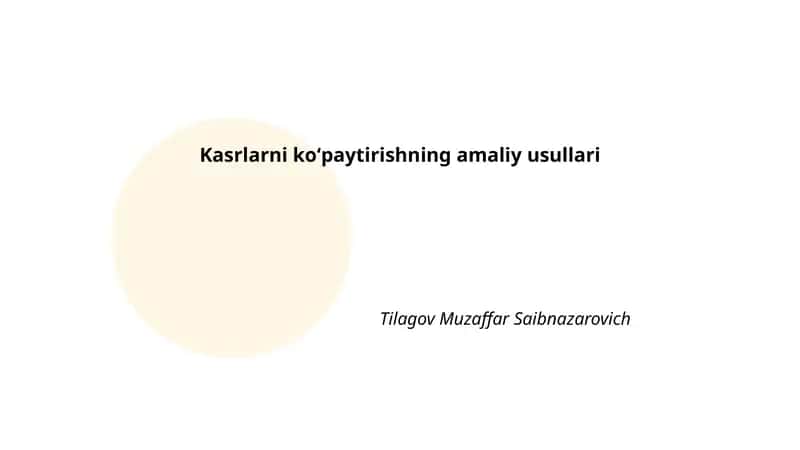 Kasrlarni koʻpaytirishning amaliy usullari