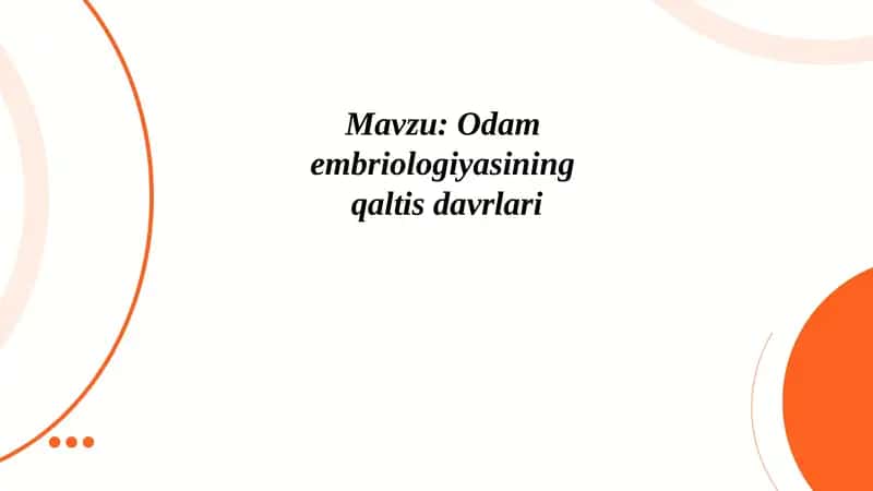 Odam embriologiyasining qaltis davrlari
