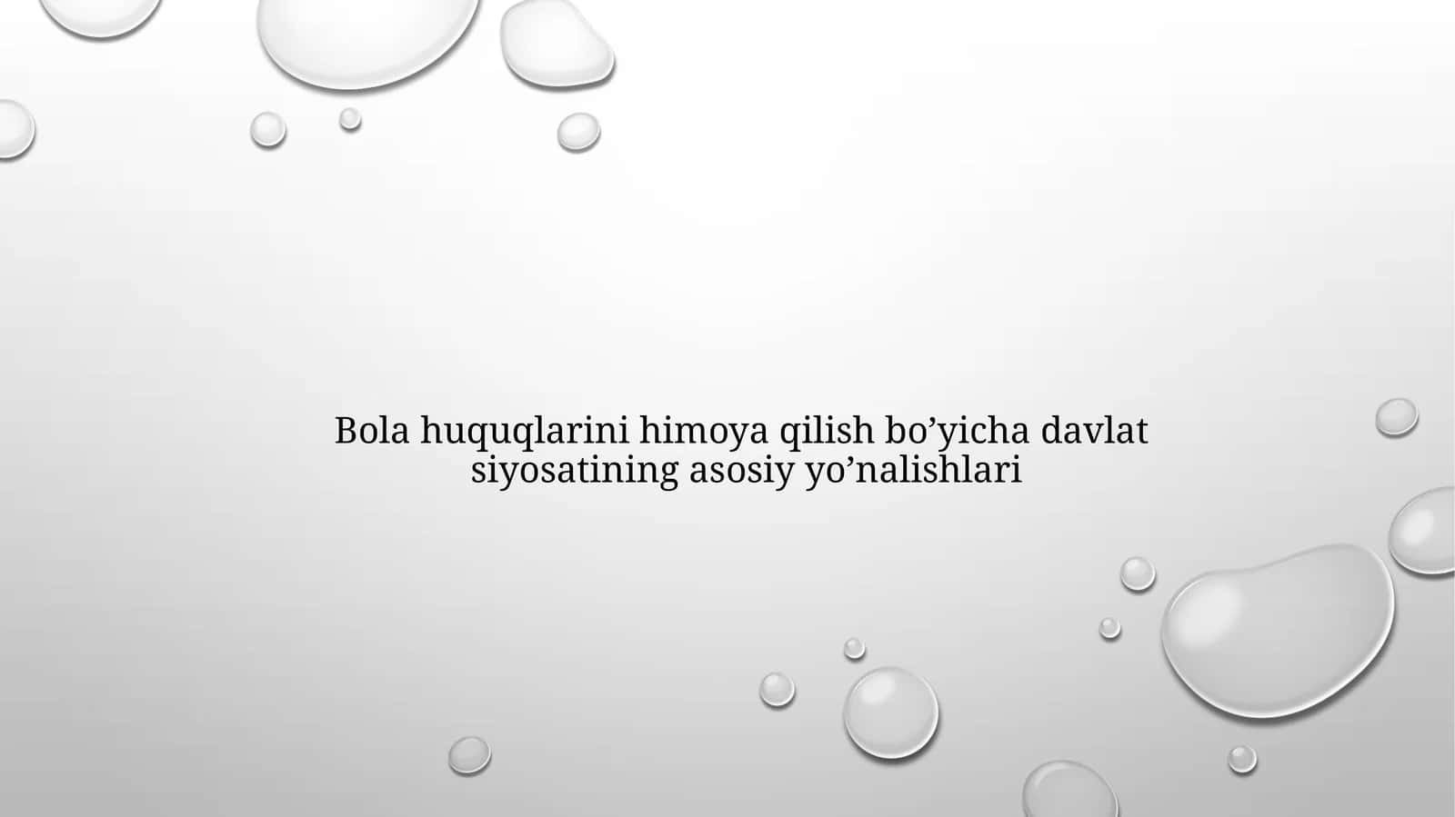 Bola huquqlarini himoya qilish bo’yicha davlat siyosatining asosiy yo’nalishlari